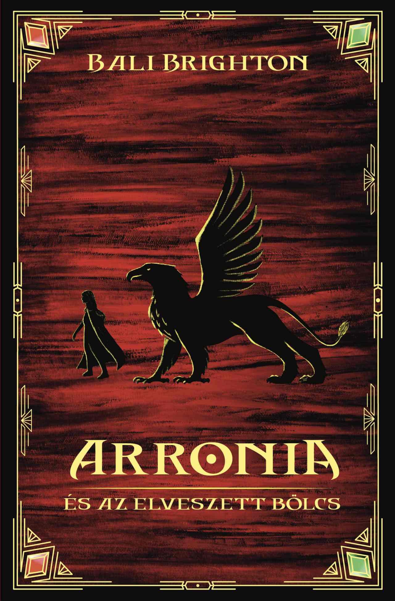 ARRONIA ÉS AZ ELVESZETT BÖLCS ARRONIA ÉS AZ ELVESZETT BÖLCS