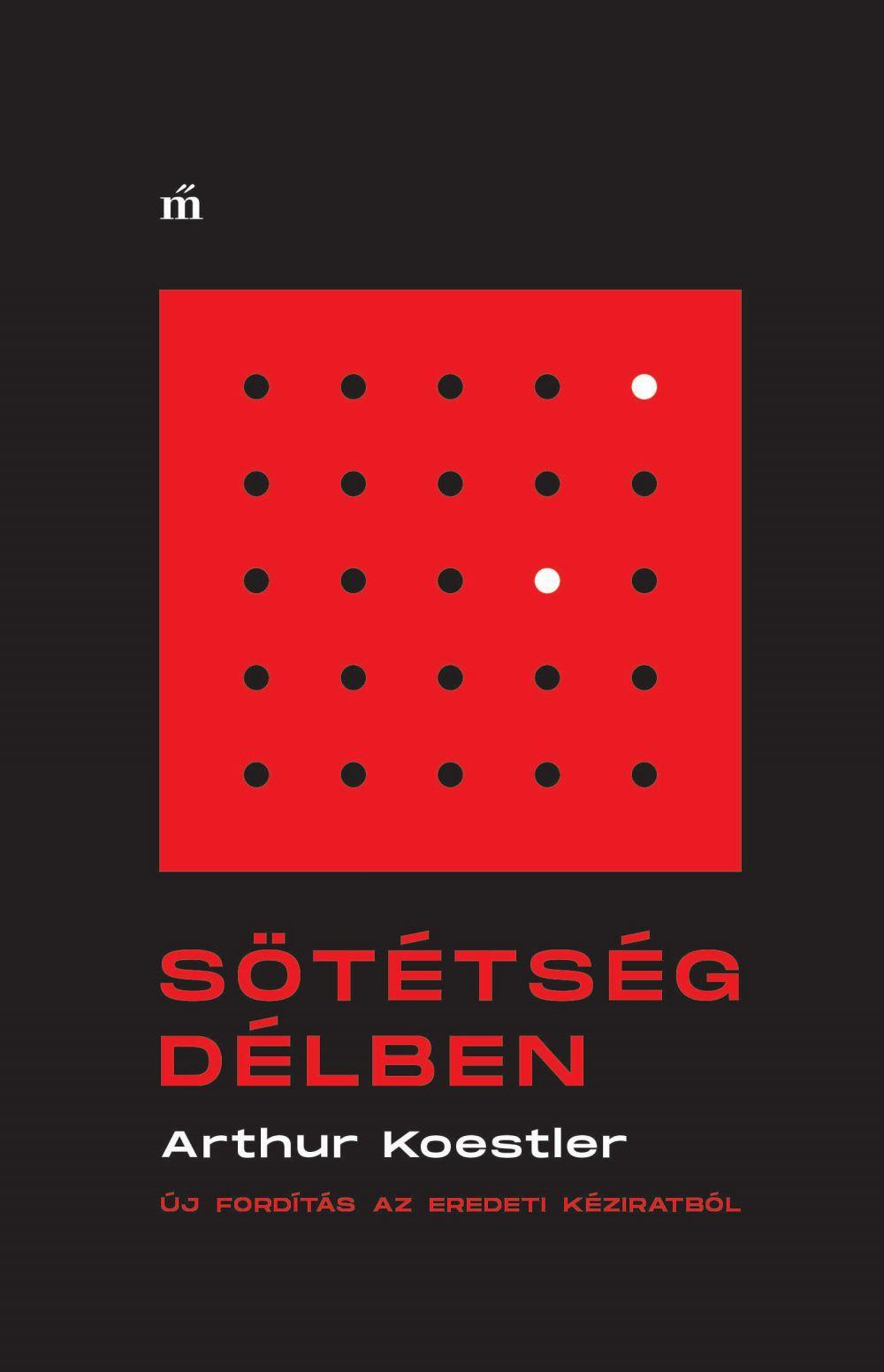 SÖTÉTSÉG DÉLBEN - ÚJ FORDÍTÁS AZ EREDETI KÉZIRATBÓL