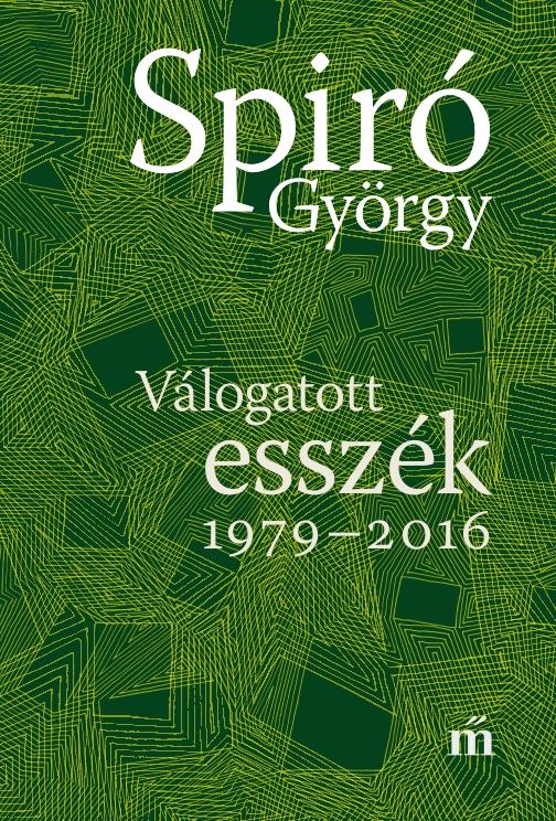 VÁLOGATOTT ESSZÉK 1979-2016 VÁLOGATOTT ESSZÉK 1979-2016