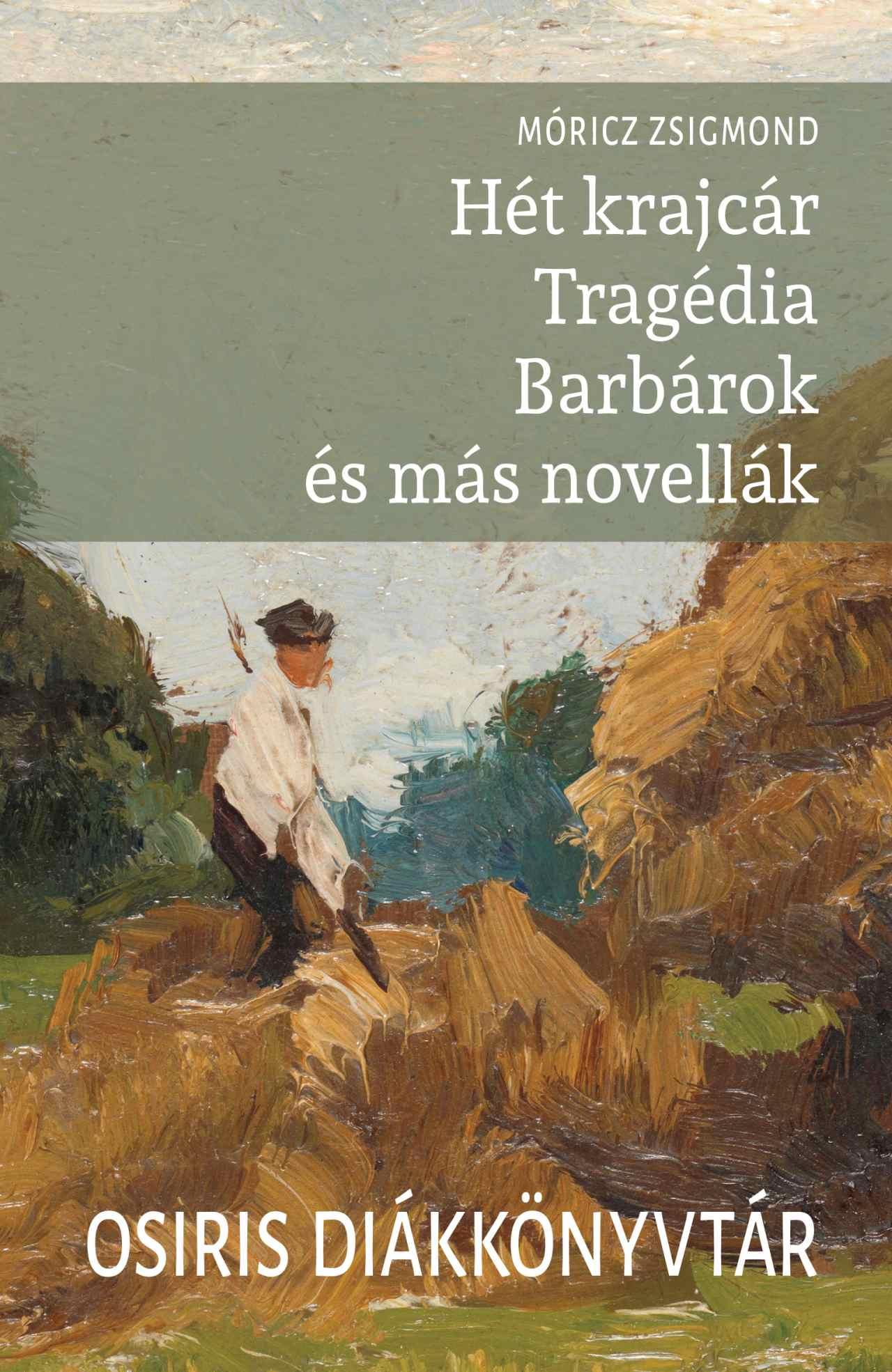 HÉT KRAJCÁR - TRAGÉDIA - BARBÁROK ÉS MÁS NOVELLÁK