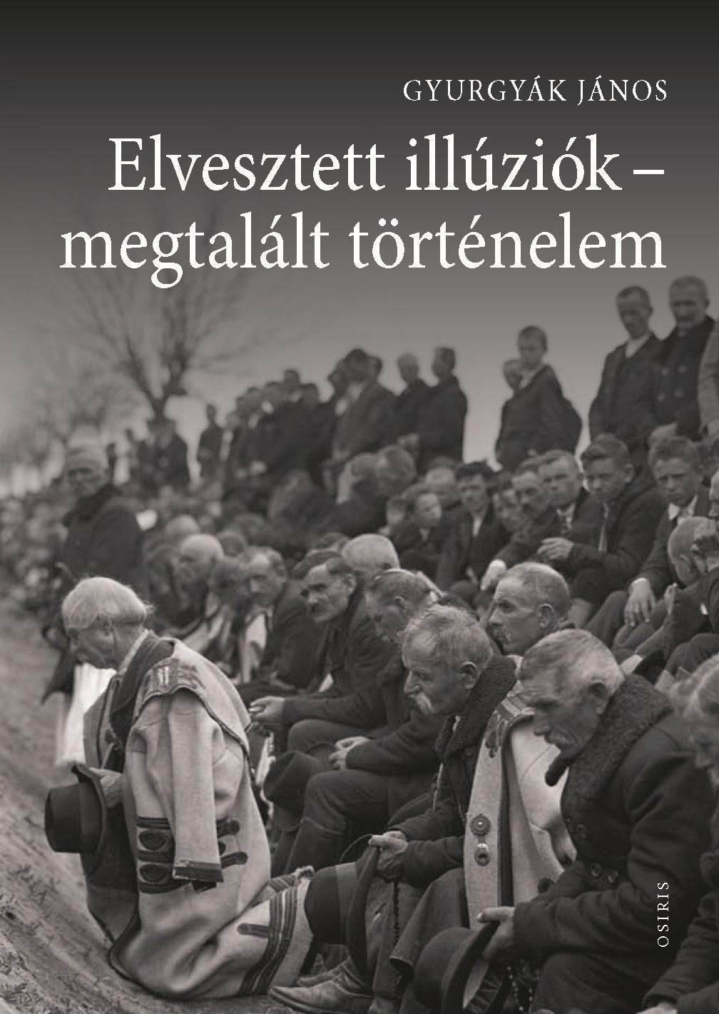 ELVESZTETT ILLÚZIÓK - MEGTALÁLT TÖRTÉNELEM