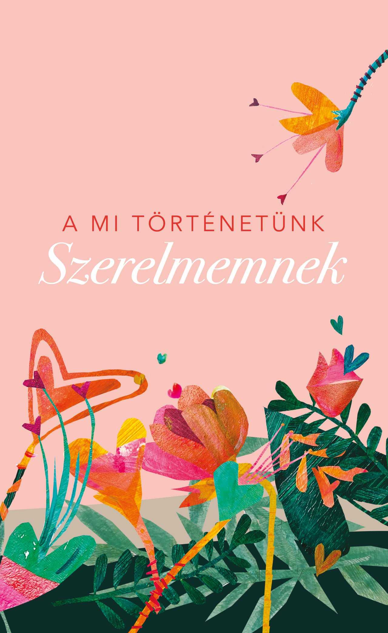 SZERELMEMNEK - A MI TÖRTÉNETÜNK SZERELMEMNEK - A MI TÖRTÉNETÜNK