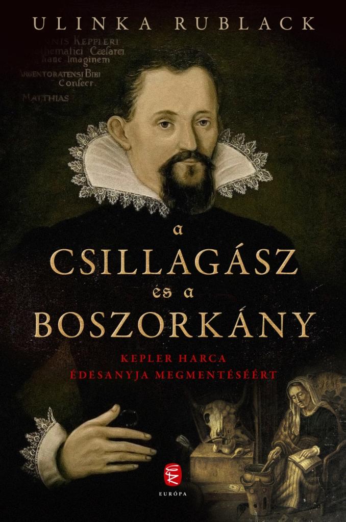 A CSILLAGÁSZ ÉS A BOSZORKÁNY - KEPLER HARCA ÉDESANYJA MEGMENTÉSÉÉRT