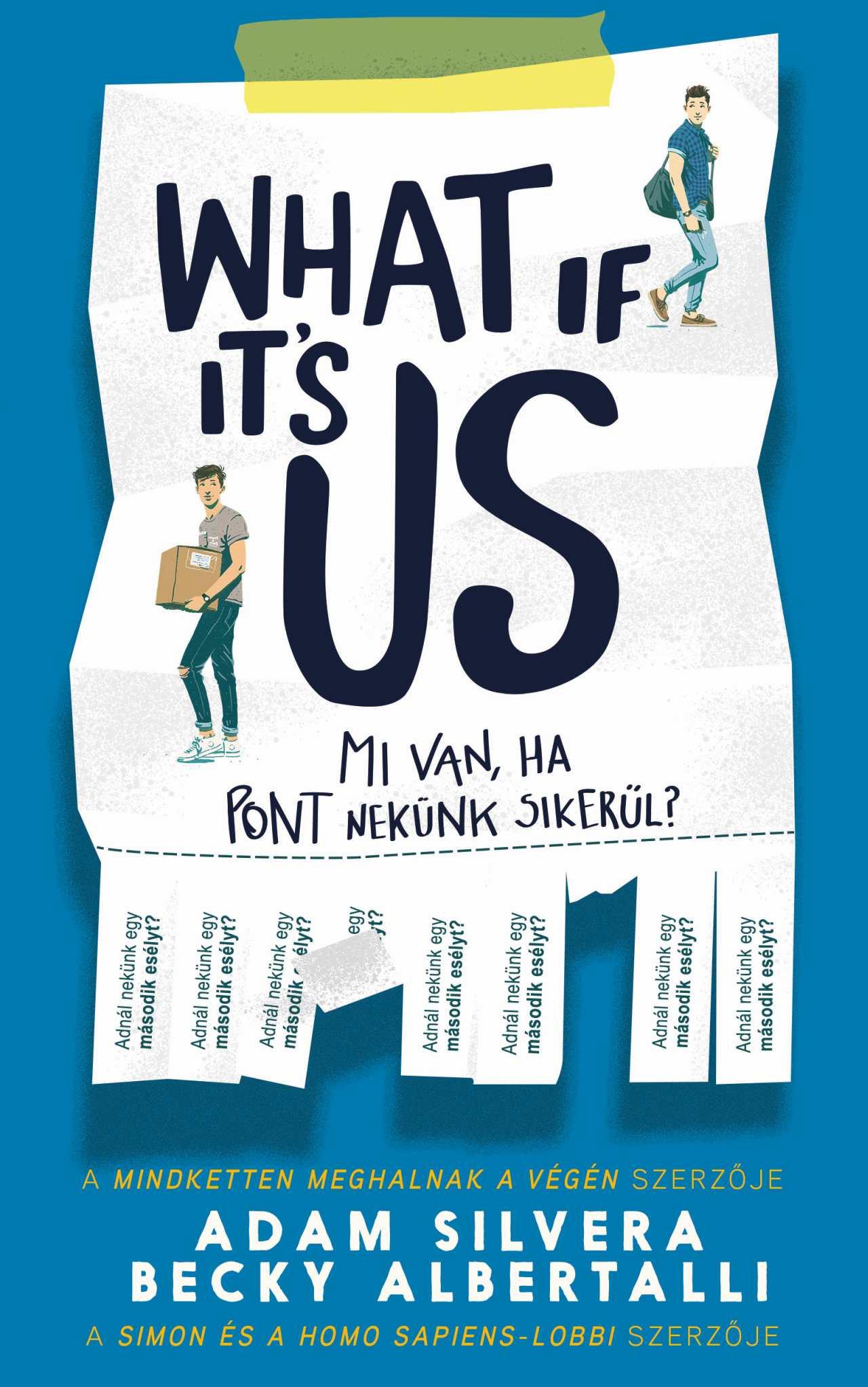 WHAT IF IT'S US? - MI VAN, HA PONT NEKÜNK SIKERÜL? WHAT IF IT'S US? - MI VAN, HA PONT NEKÜNK SIKERÜL?