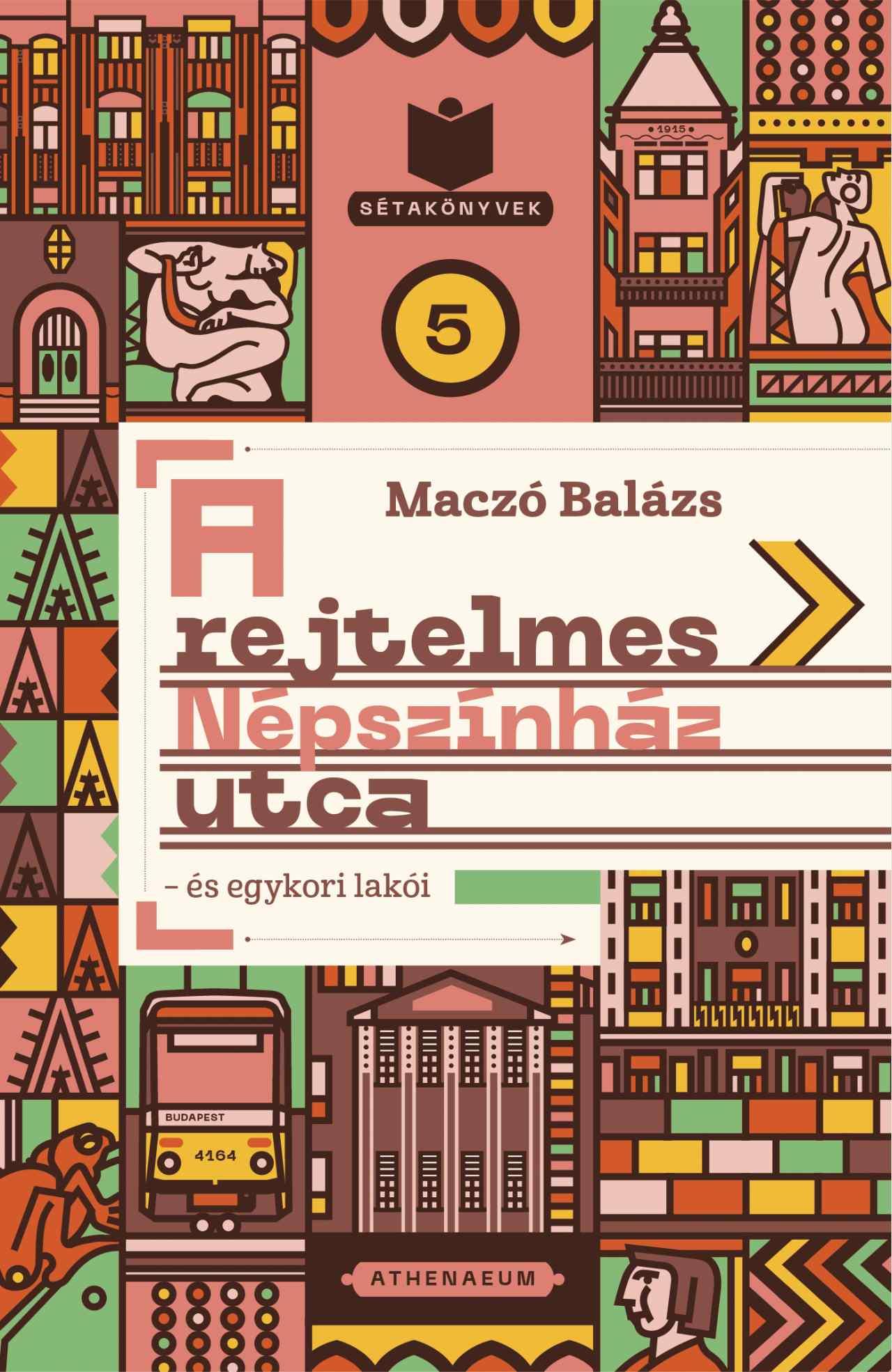 A REJTELMES NÉPSZÍNHÁZ UTCA - ÉS EGYKORI LAKÓI A REJTELMES NÉPSZÍNHÁZ UTCA - ÉS EGYKORI LAKÓI