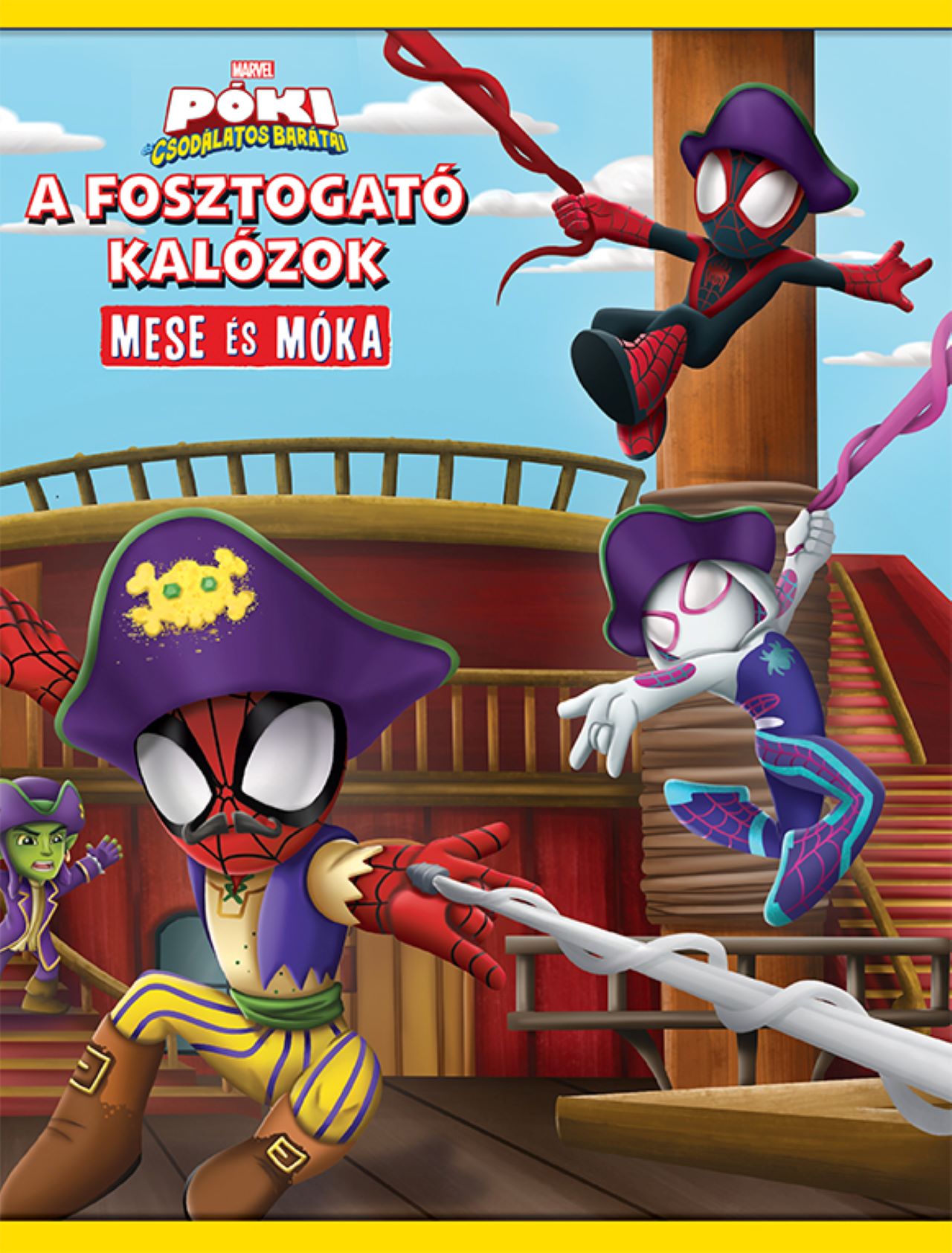 A FOSZTOGATÓ KALÓZOK - MESE ÉS MÓKA (PÓKI ÉS CSODÁLATOS BARÁTAI) A FOSZTOGATÓ KALÓZOK - MESE ÉS MÓKA (PÓKI ÉS CSODÁLATOS BARÁTAI)