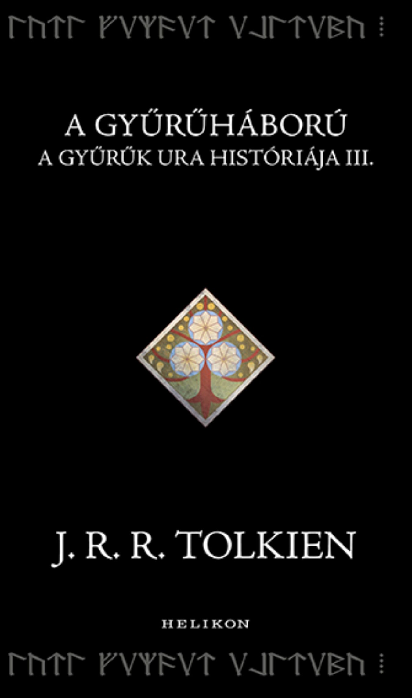A GYŰRŰHÁBORÚ - A GYŰRŰK URA HISTÓRIÁJA III.