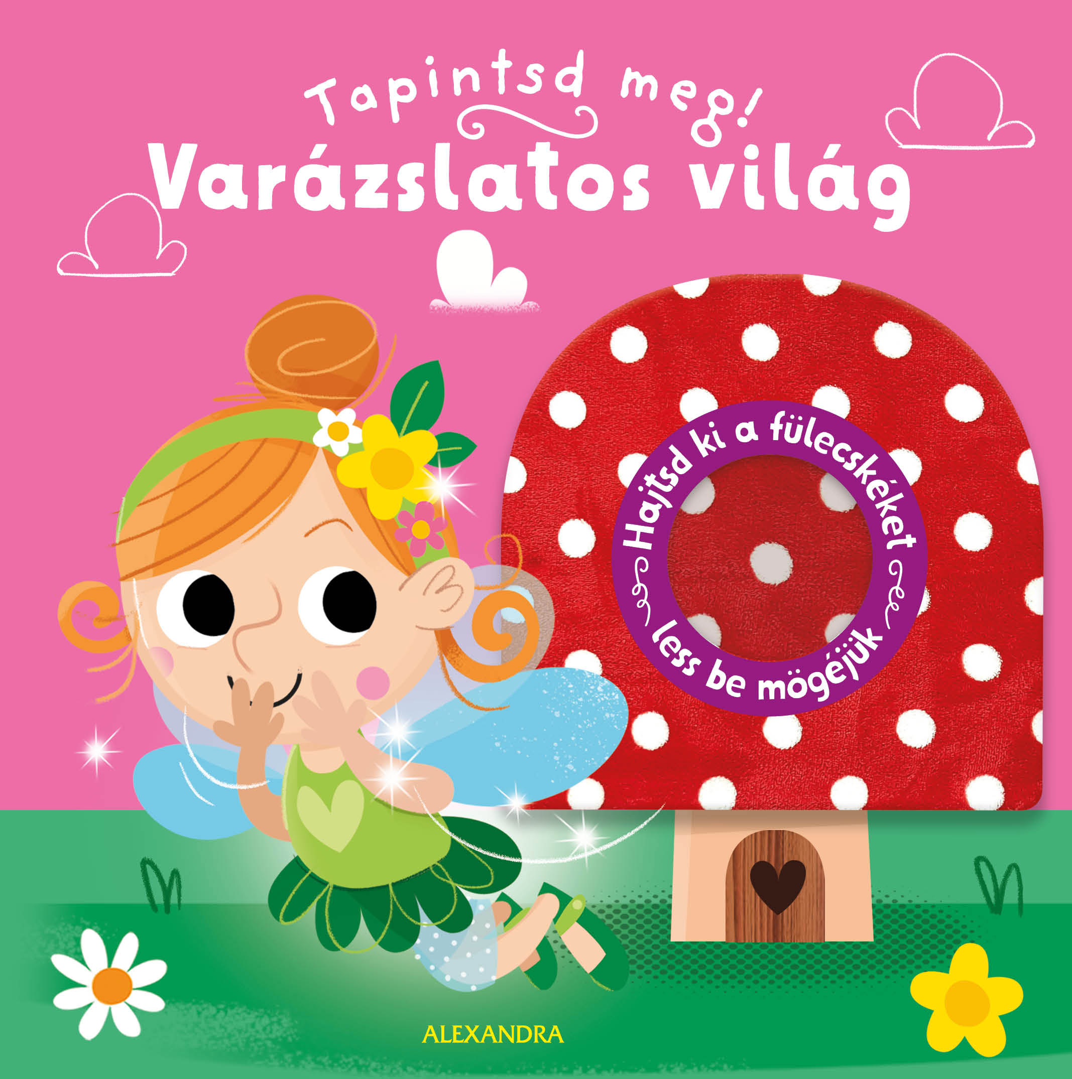 VARÁZSLATOS VILÁG - TAPINTSD MEG!