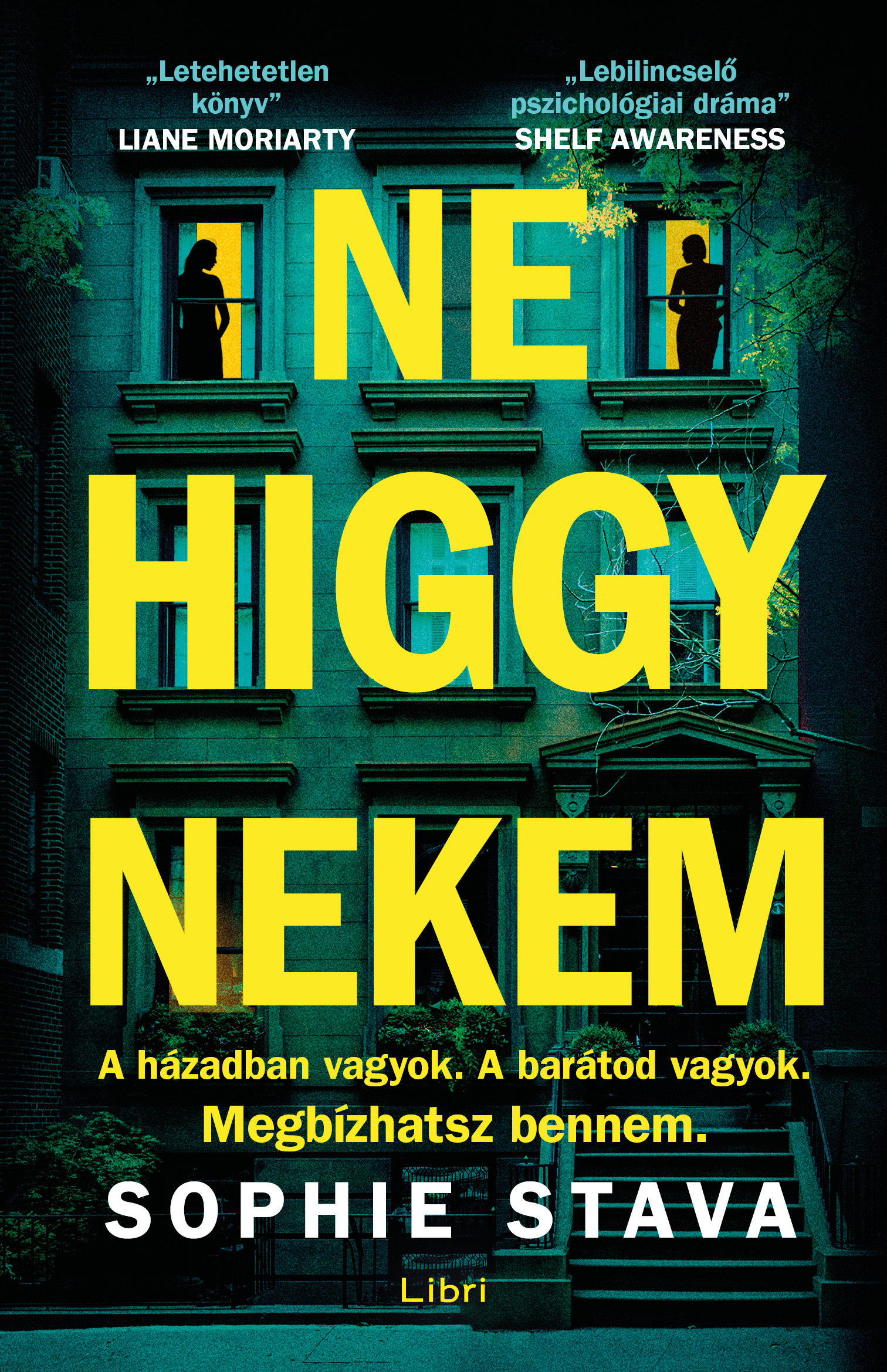 NE HIGGY NEKEM NE HIGGY NEKEM