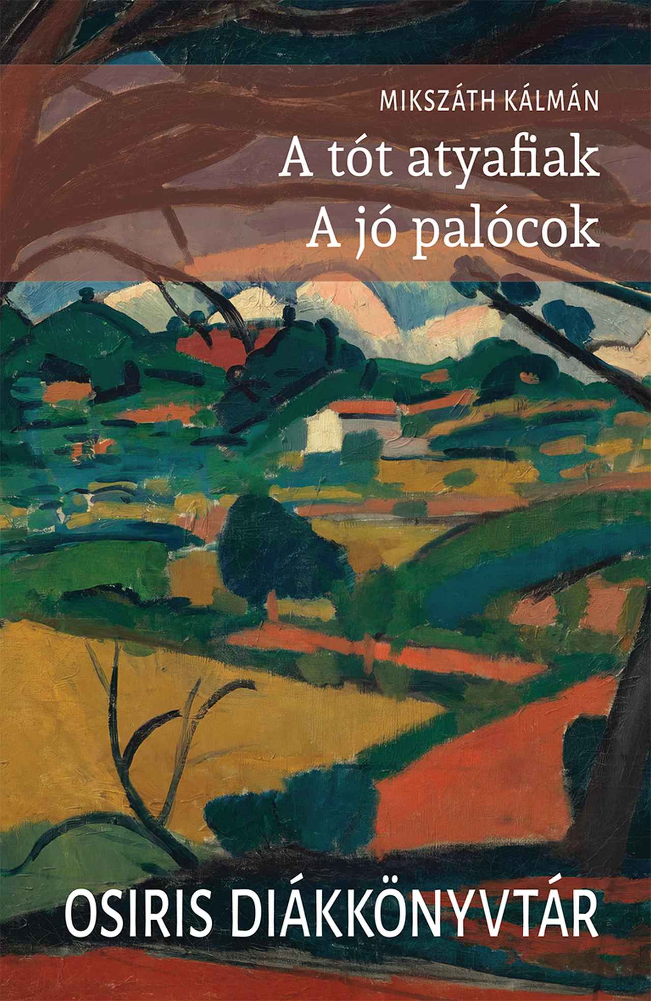 A TÓT ATYAFIAK - A JÓ PALÓCOK - OSIRIS DIÁKKÖNYVTÁR