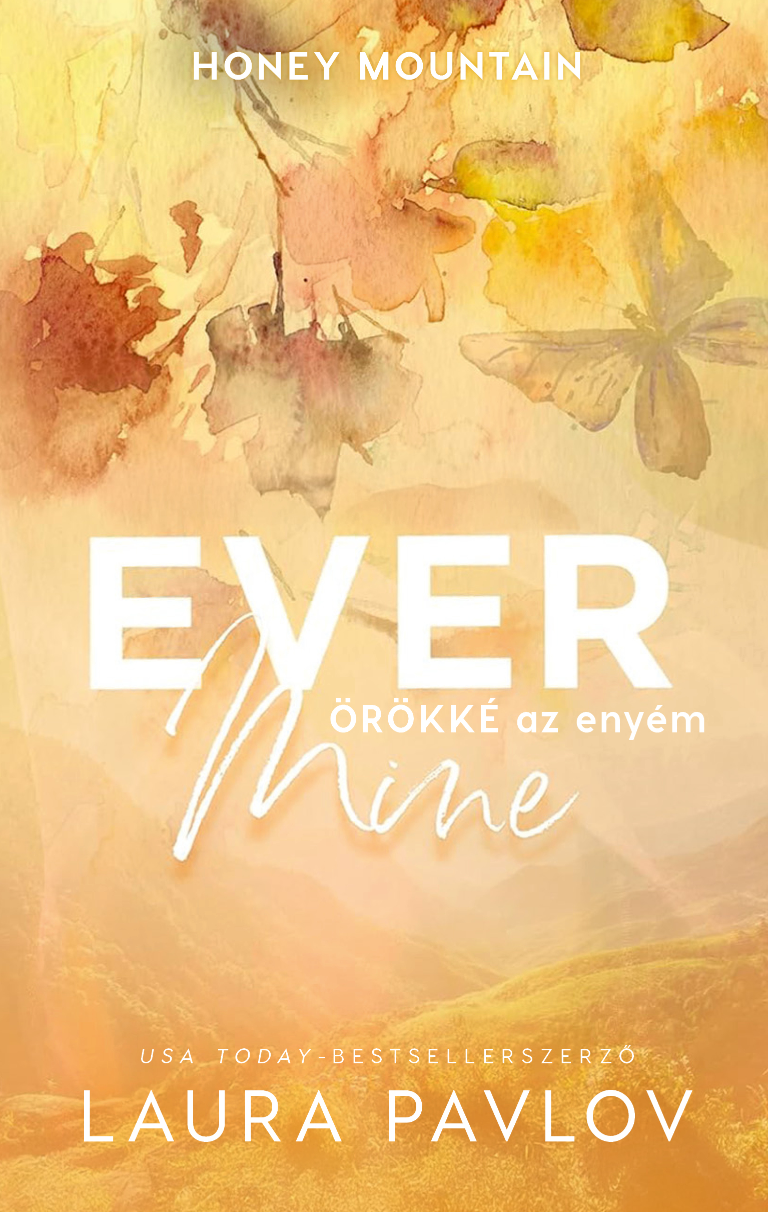 EVER MINE - ÖRÖKKÉ AZ ENYÉM - ÉLFESTETT