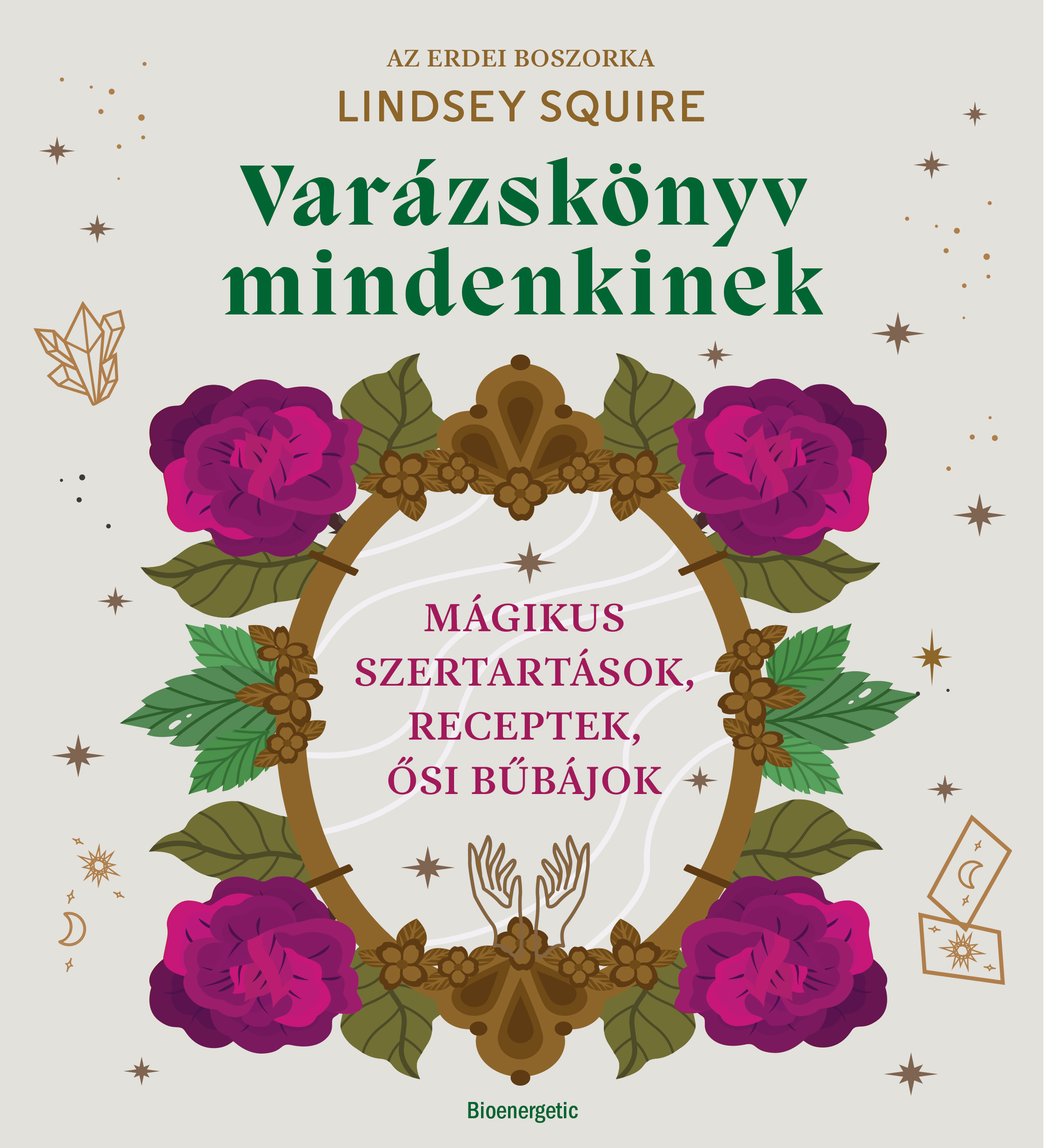 VARÁZSKÖNYV MINDENKINEK - MÁGIKUS SZERTARTÁSOK, RECEPTEK, ŐSI BŰBÁJOK