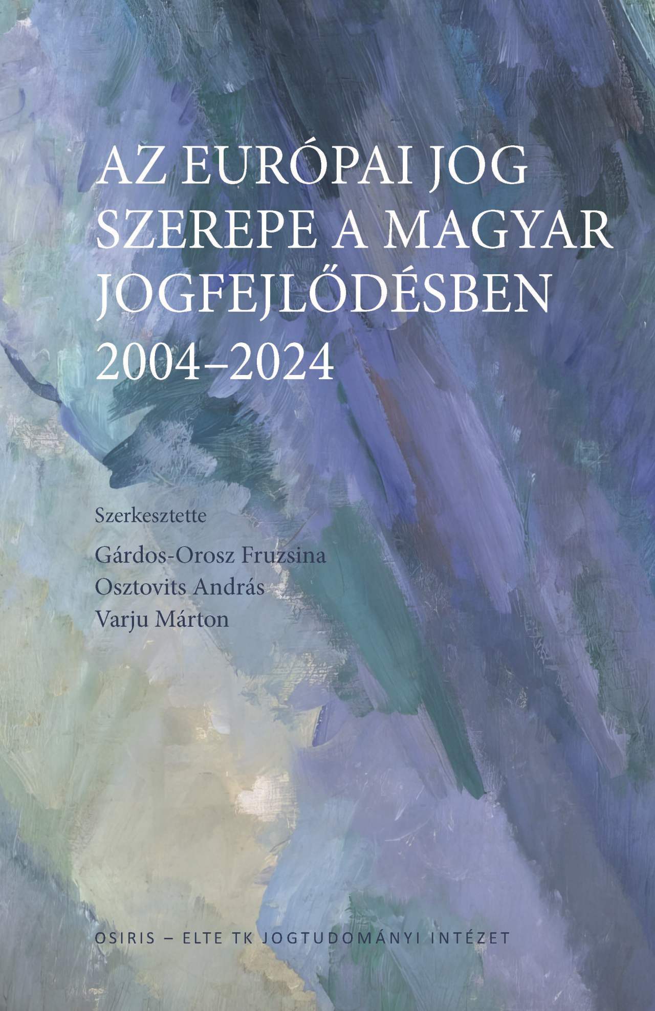 AZ EURÓPAI JOG SZEREPE A MAGYAR JOGFEJLŐDÉSBEN  20042024