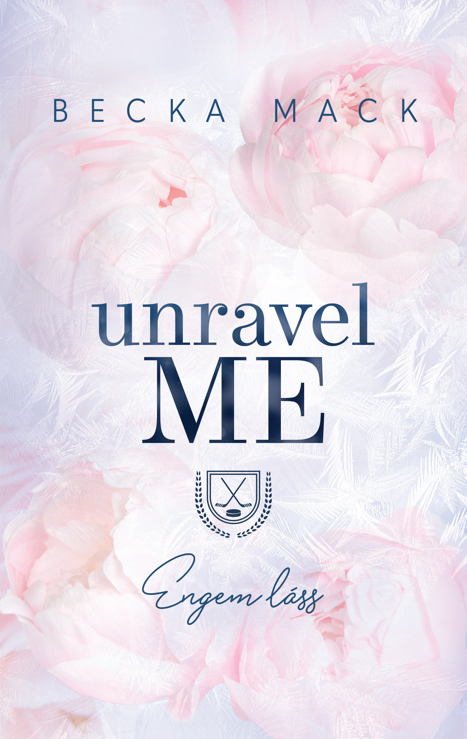UNRAVEL ME - ENGEM LÁSS (ÉLFESTETT)