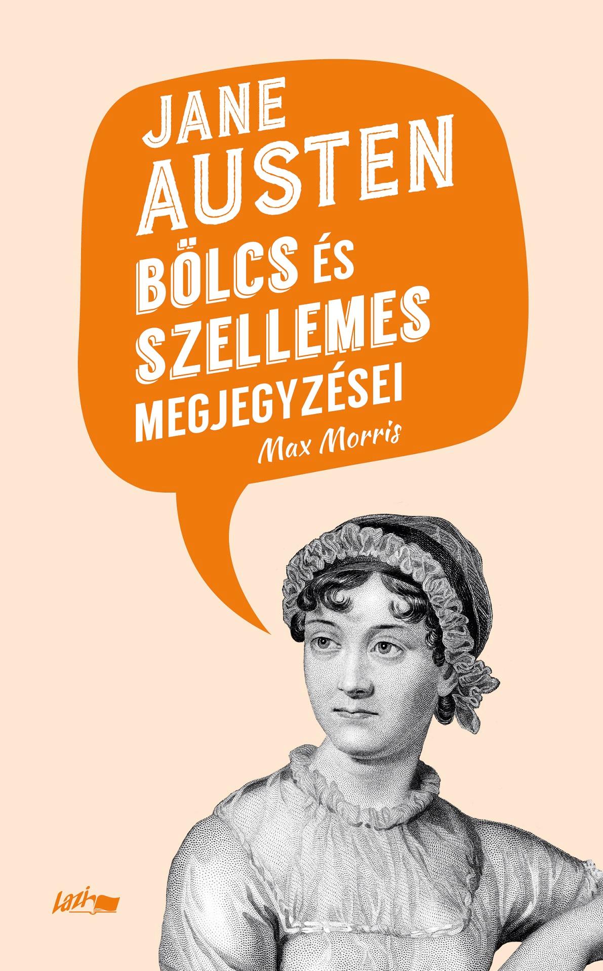 JANE AUSTEN BÖLCS ÉS SZELLEMES MEGJEGYZÉSEI
