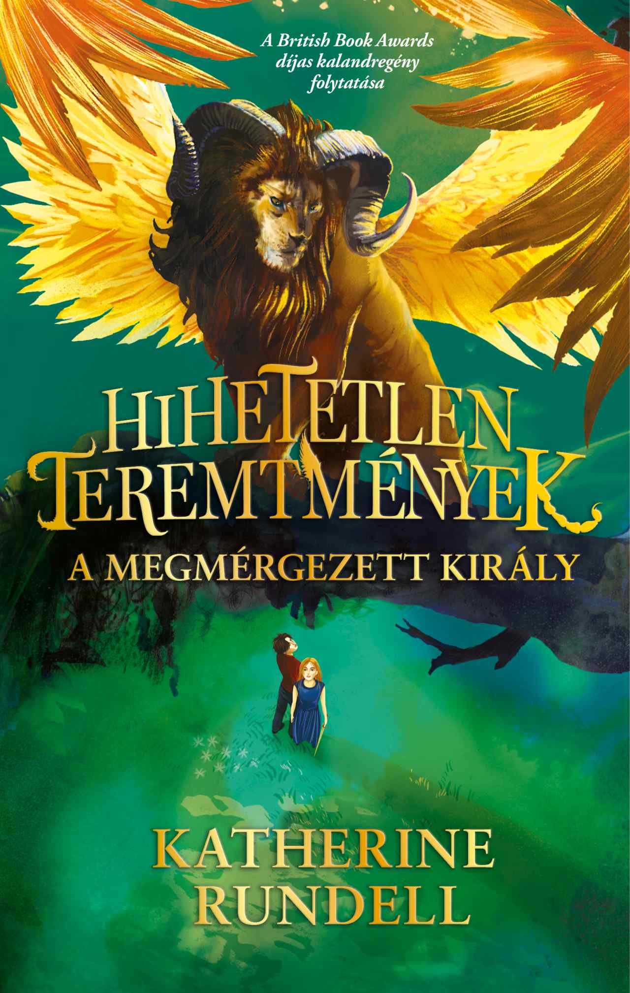 HIHETETLEN TEREMTMÉNYEK 2. - A MEGMÉRGEZETT KIRÁLY