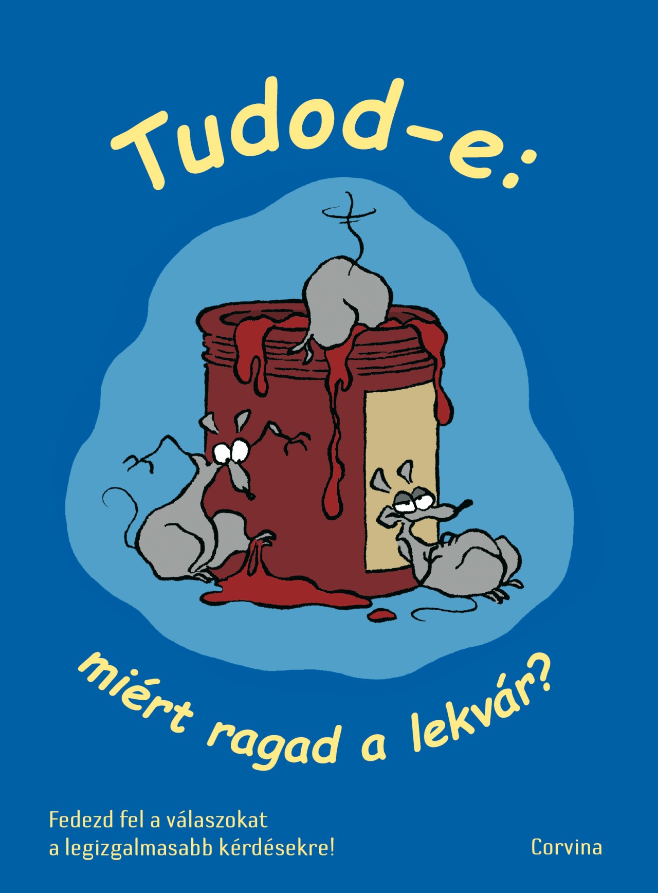 TUDOD-E: MIÉRT RAGAD A LEKVÁR?
