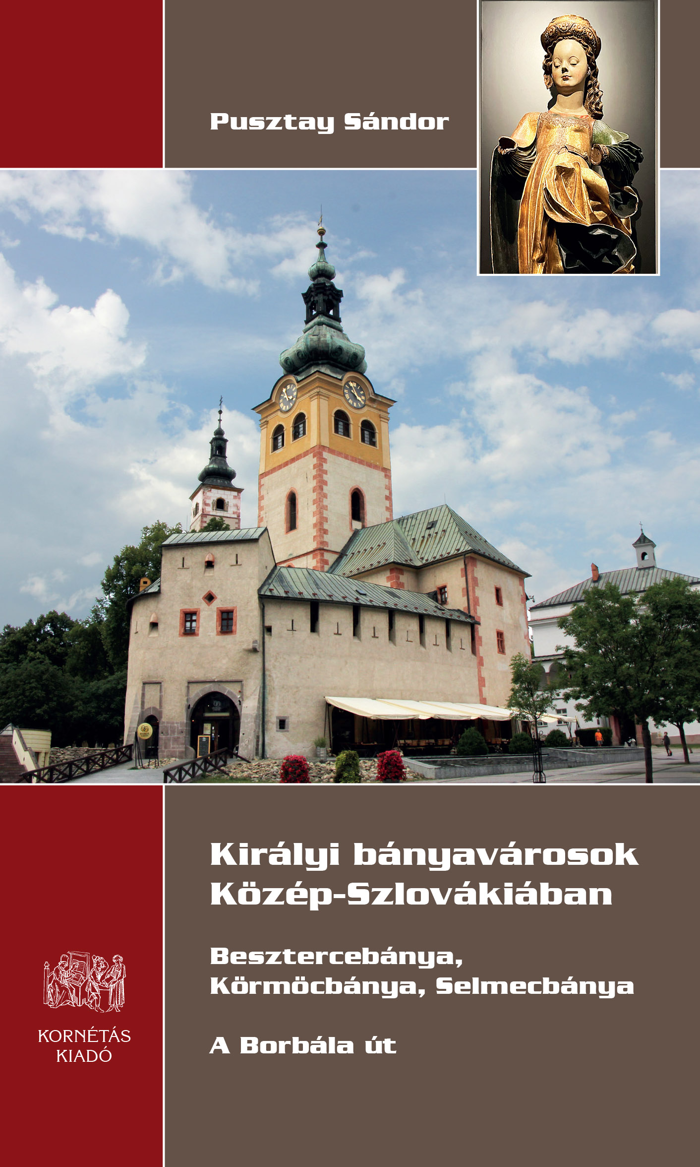 KIRÁLYI BÁNYAVÁROSOK KÖZÉP-SZLOVÁKIÁBAN