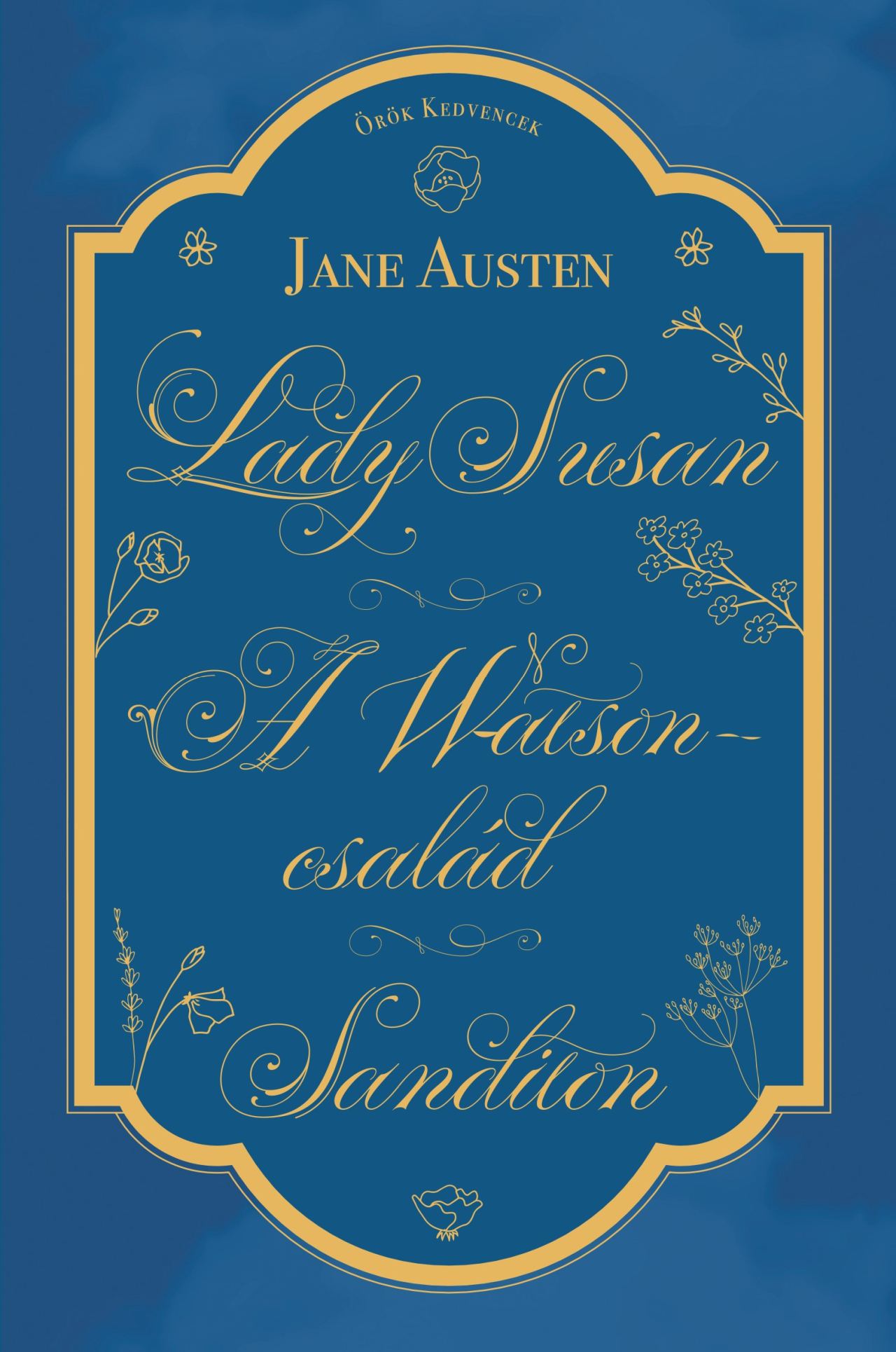 LADY SUSAN, A WATSON CSALÁD, SANDITON LADY SUSAN, A WATSON CSALÁD, SANDITON