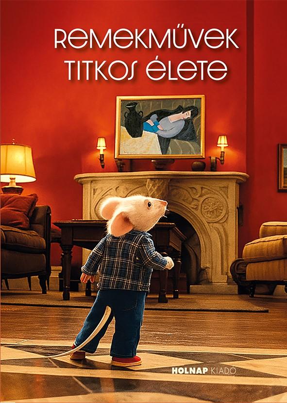 REMEKMŰVEK TITKOS ÉLETE REMEKMŰVEK TITKOS ÉLETE