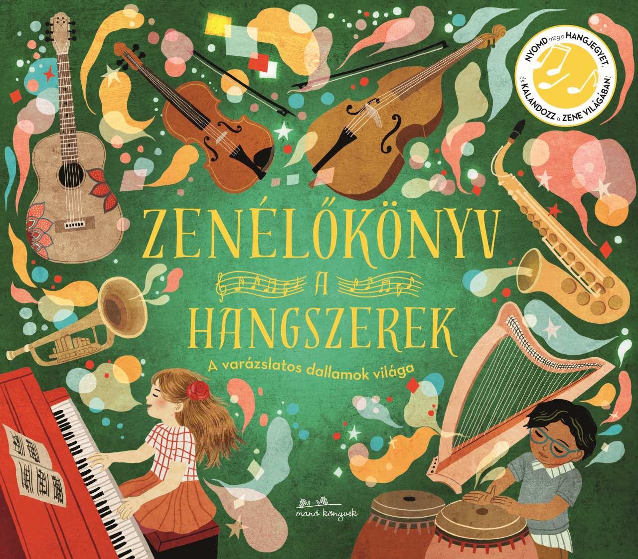 ZENÉLŐKÖNYV: A HANGSZEREK - A VARÁZSLATOS DALLAMOK VILÁGA