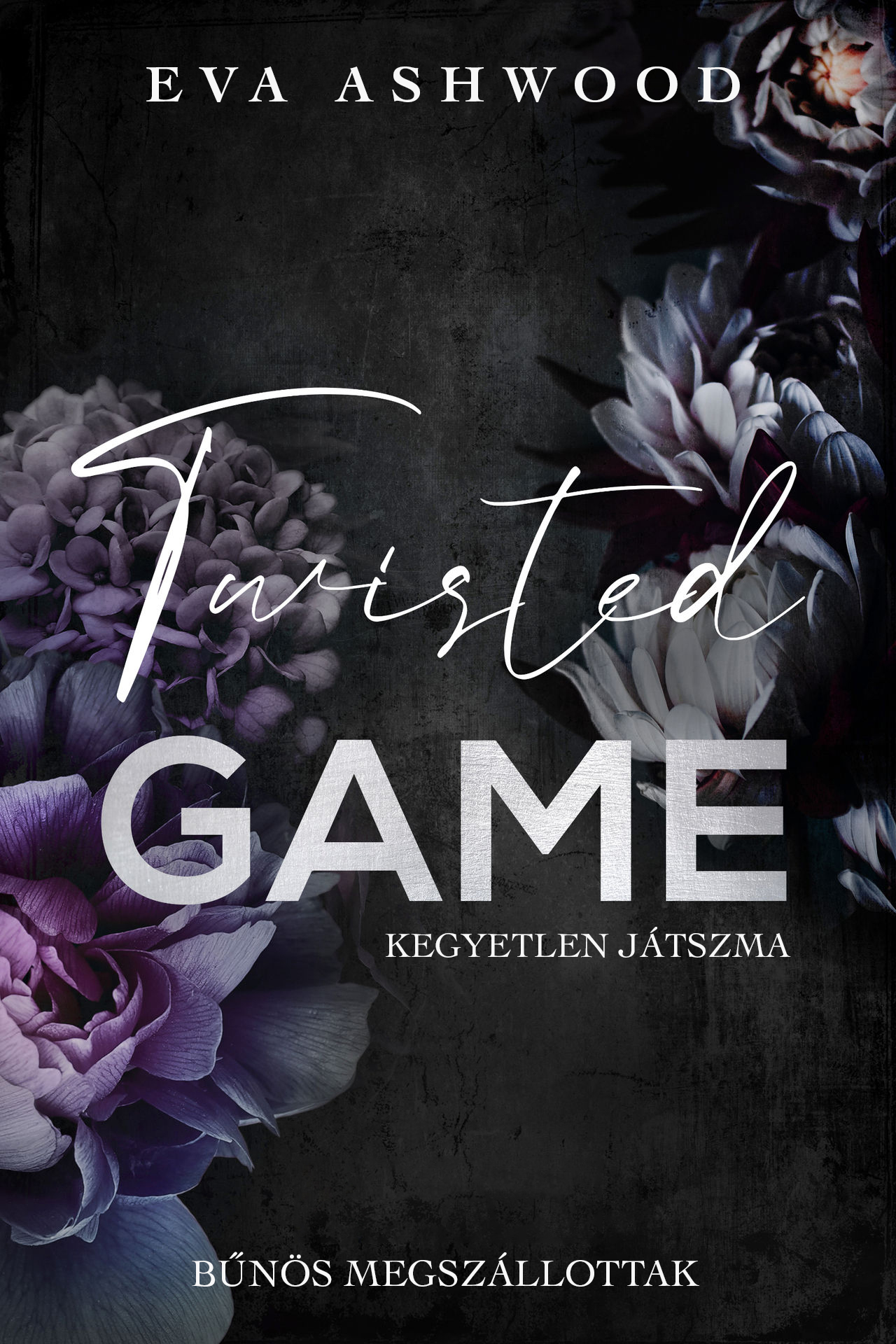 TWISTED GAME - KEGYETLEN JÁTSZMA - BŰNÖS MEGSZÁLLOTTAK - ÉLFESTETT