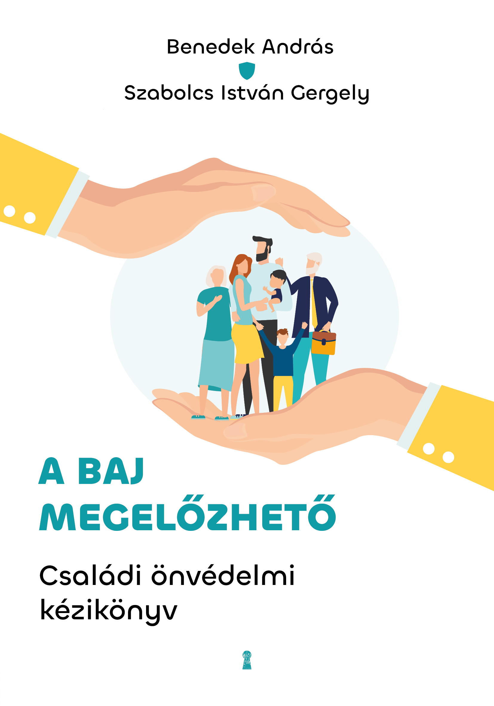 A BAJ MEGELŐZHETŐ - CSALÁDI ÖNVÉDELMI KÉZIKÖNYV