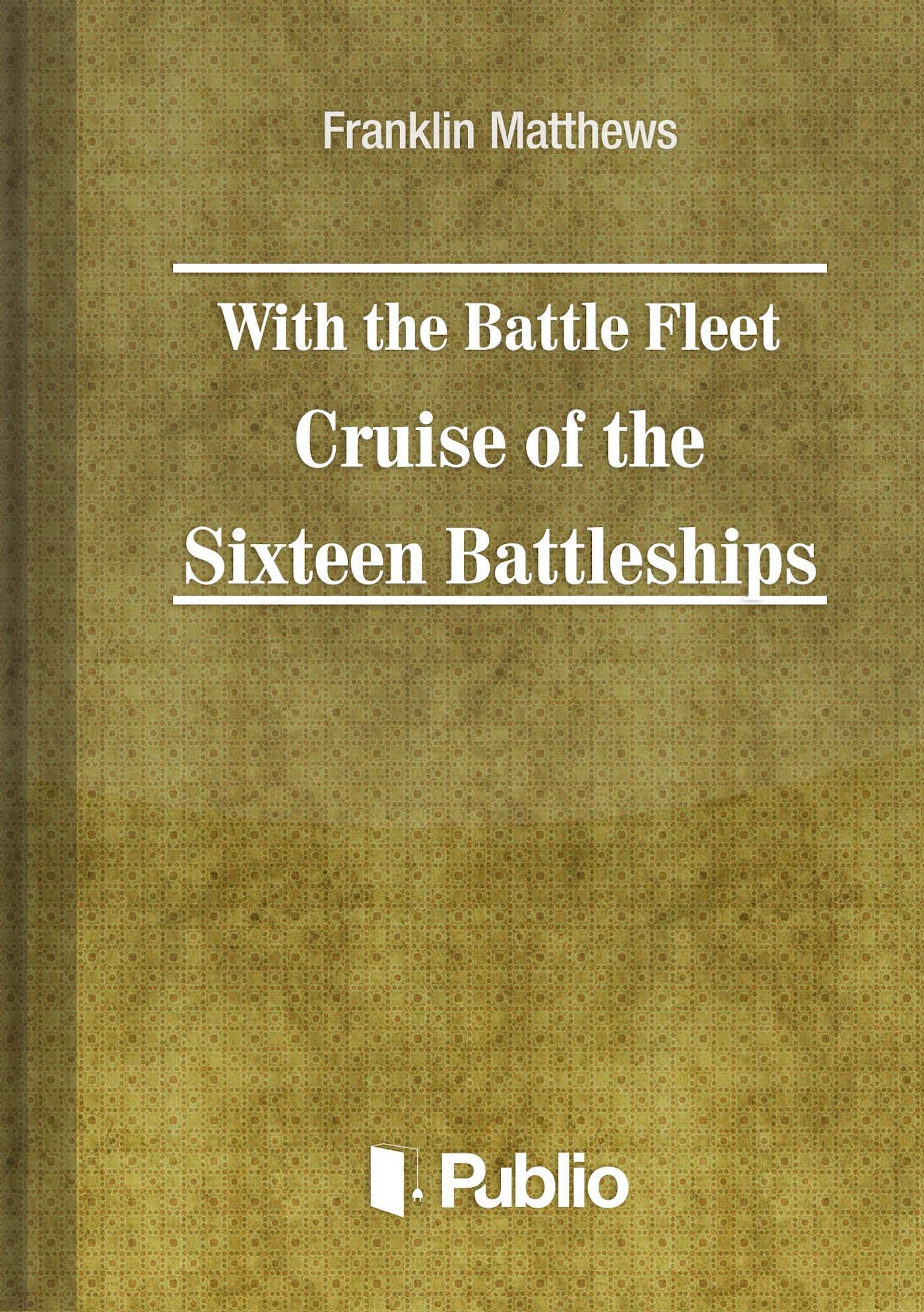 With the Battle Fleet Cruise of The Sixteen Battleships 