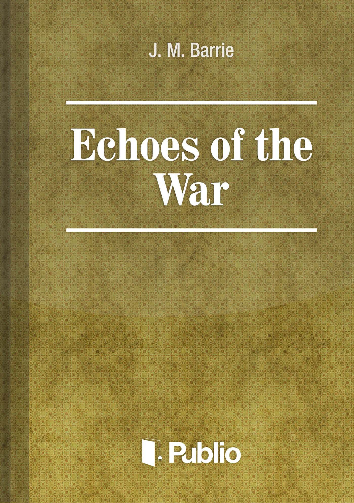 Echoes of the War Echoes of the War