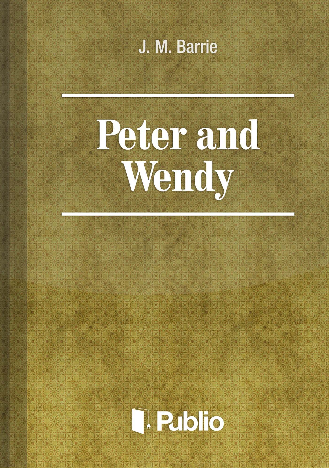 Peter and Wendy Peter and Wendy