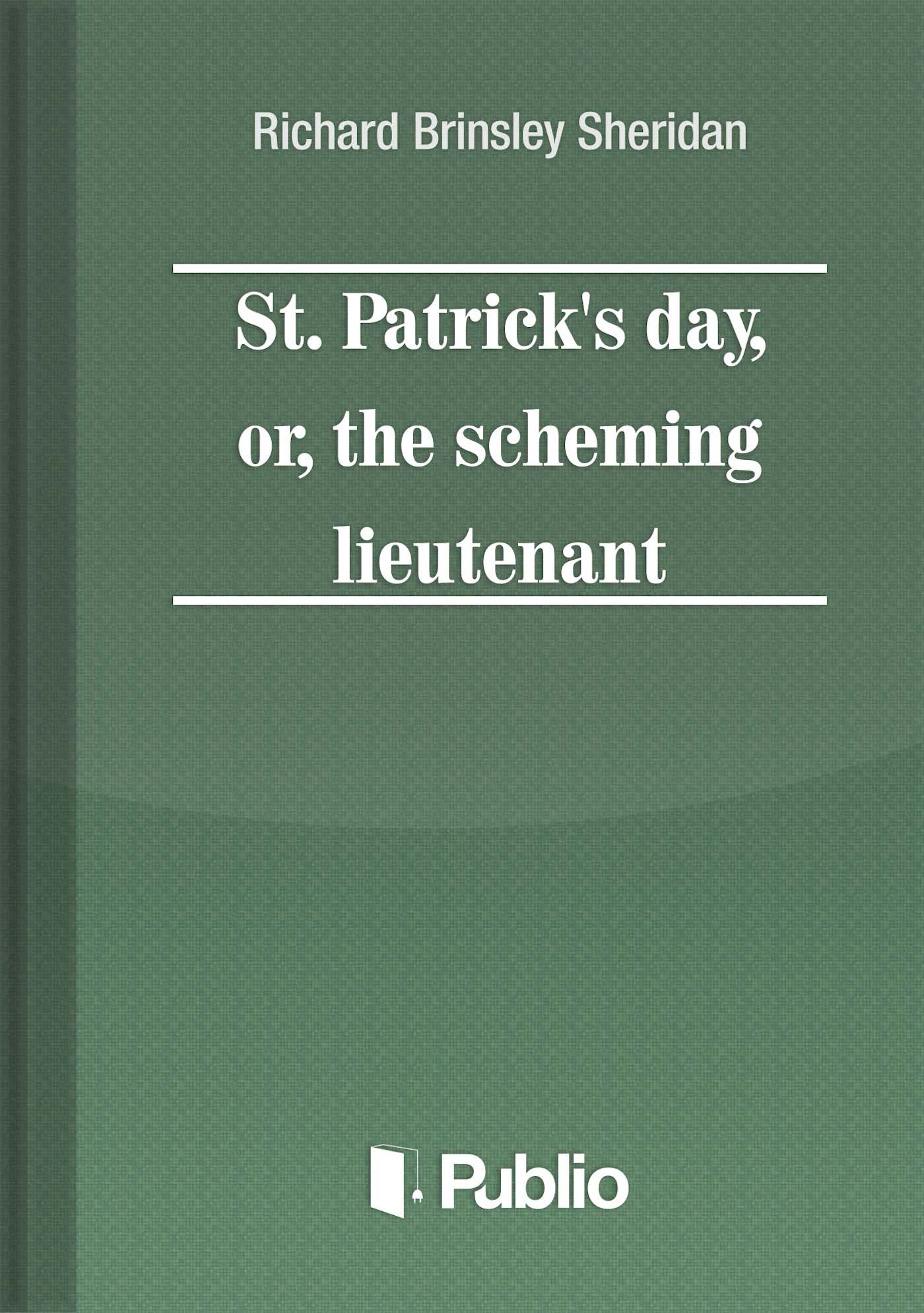 St. Patrick's Day, or, the scheming lieutenant