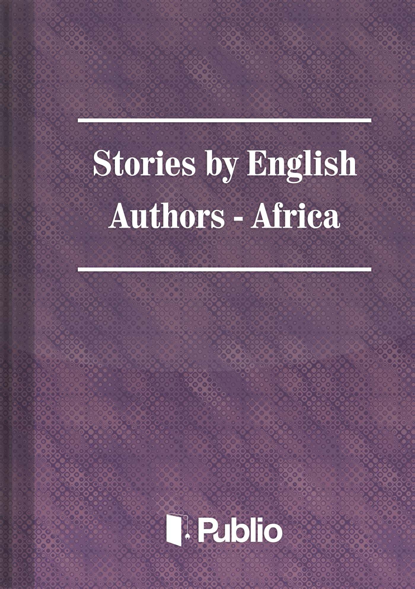 Stories by English Authors: Africa Stories by English Authors: Africa