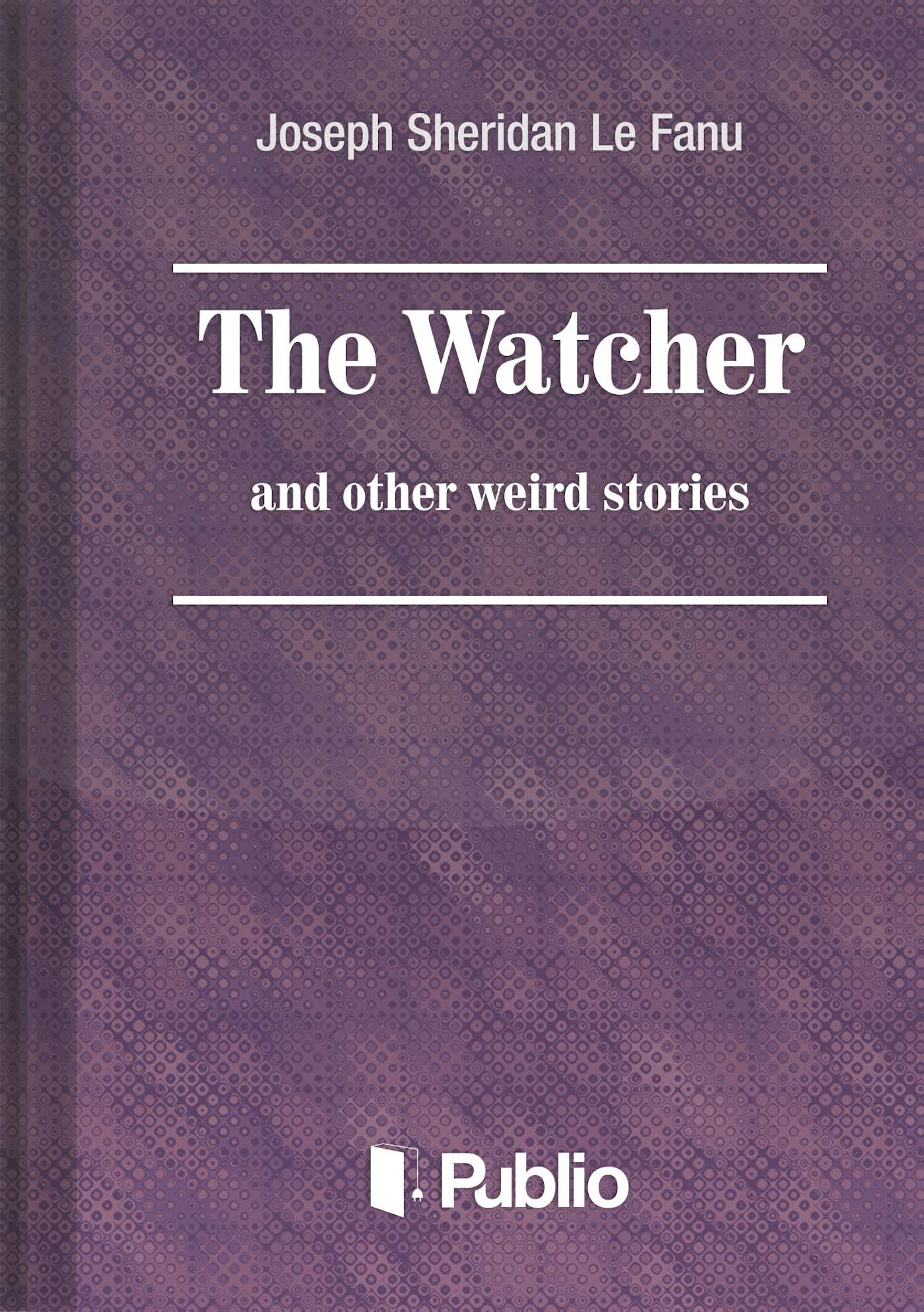 The Watcher and other weird stories