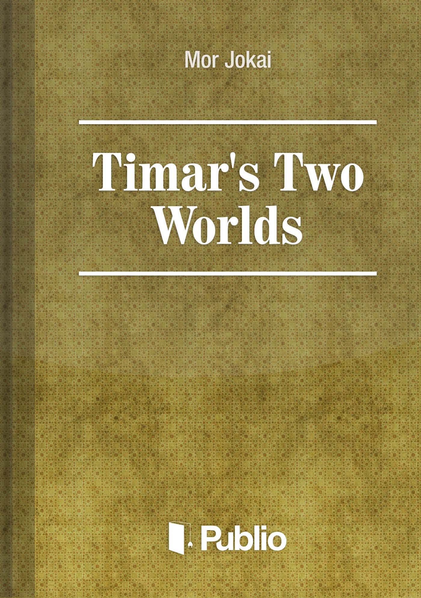 Timar's Two Worlds Timar's Two Worlds