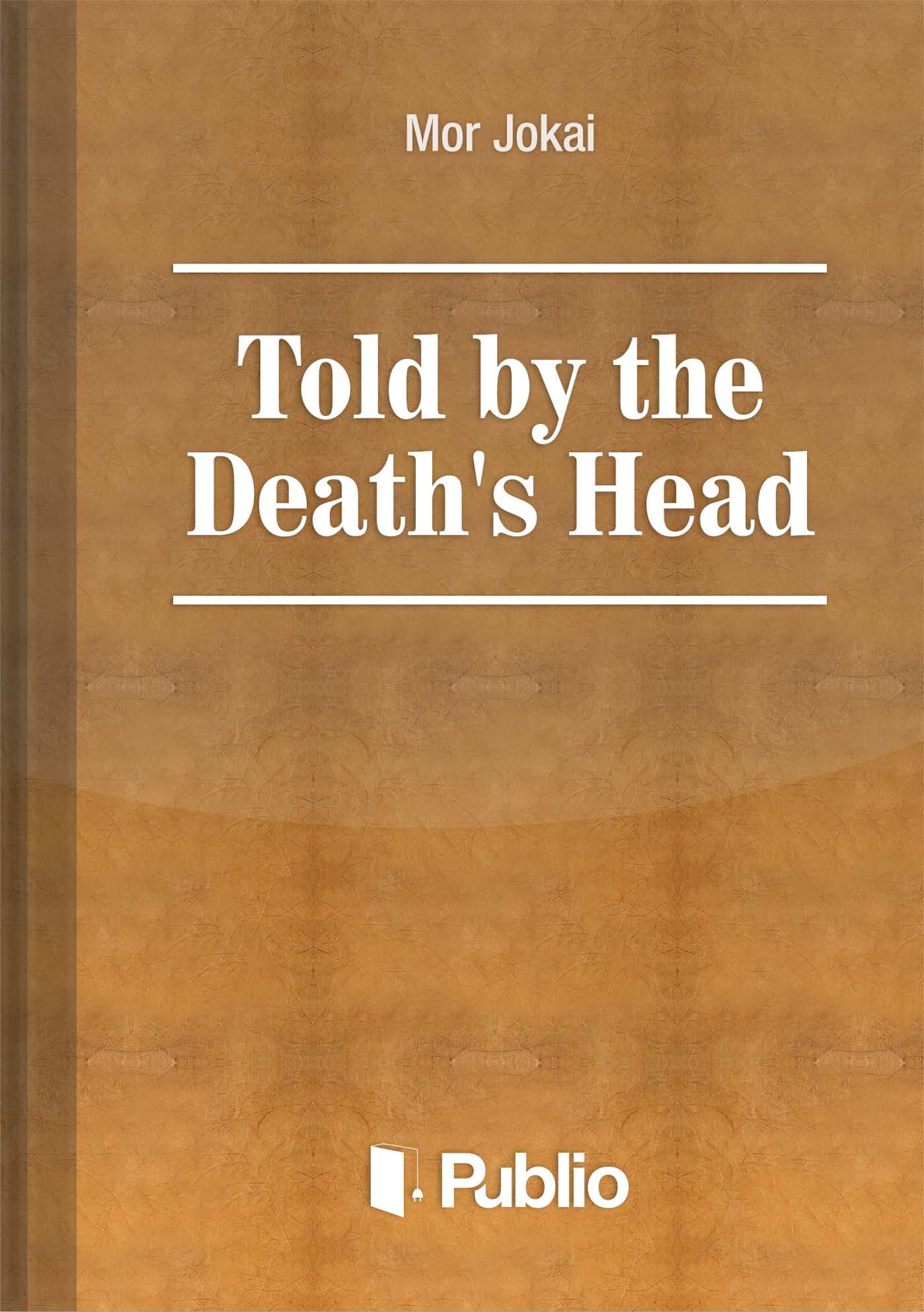 Told by the Death's Head Told by the Death's Head