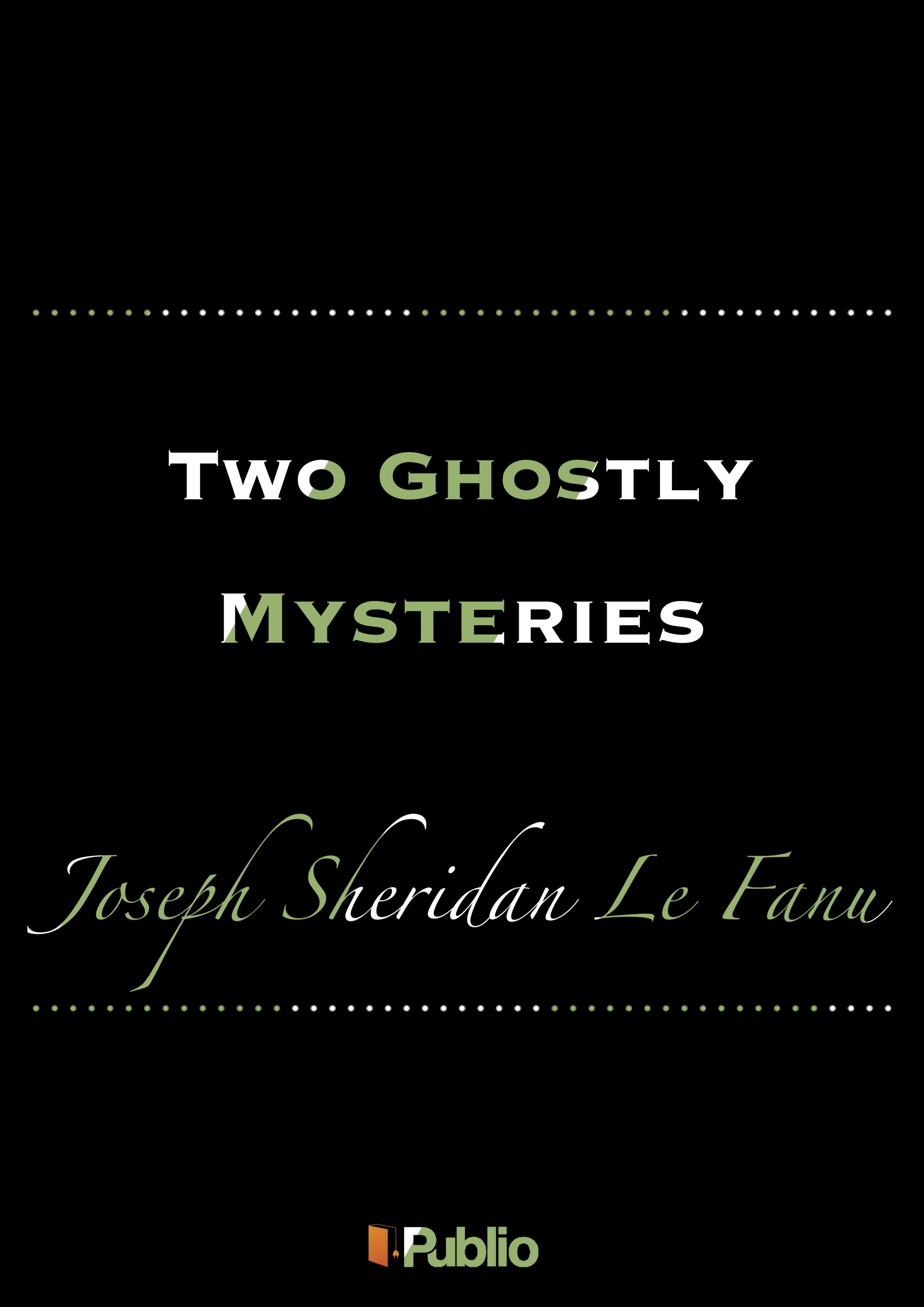Two Ghostly Mysteries