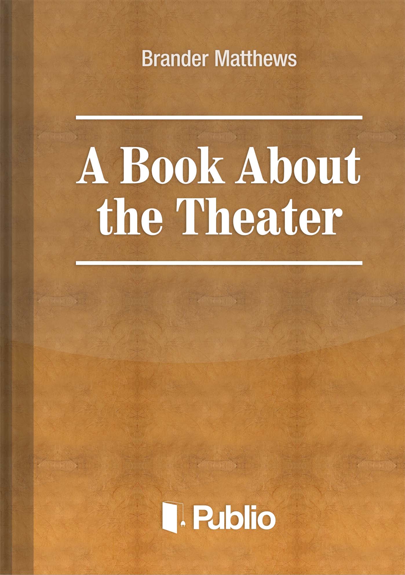A BOOK
ABOUT THE THEATER A BOOK
ABOUT THE THEATER